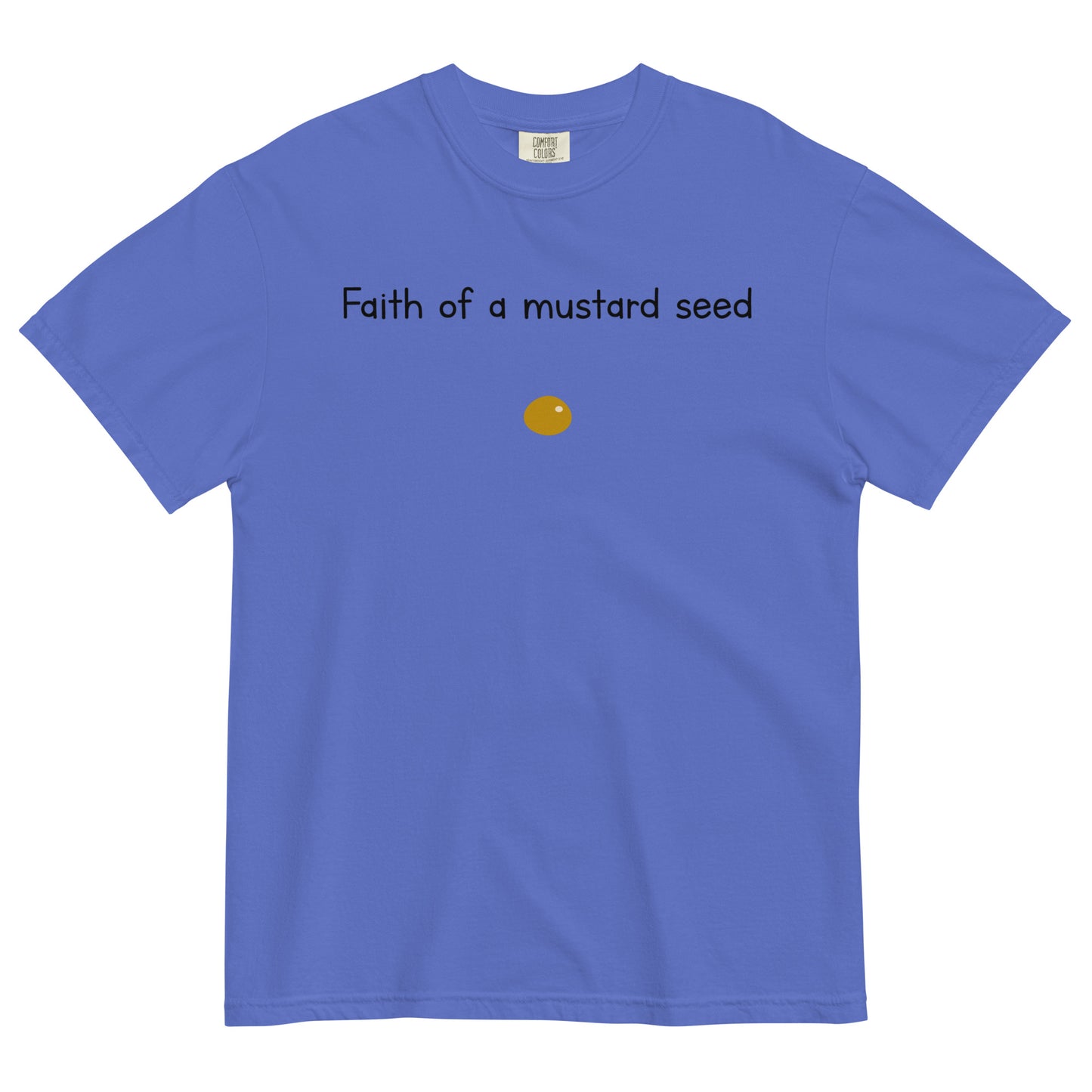 "Faith of a Mustard Seed" black font Tee