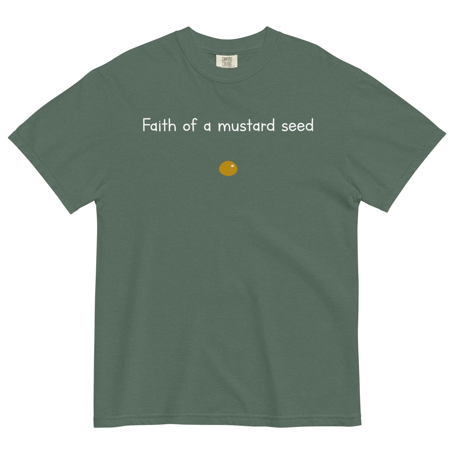 "Faith of a Mustard Seed" white font Tee