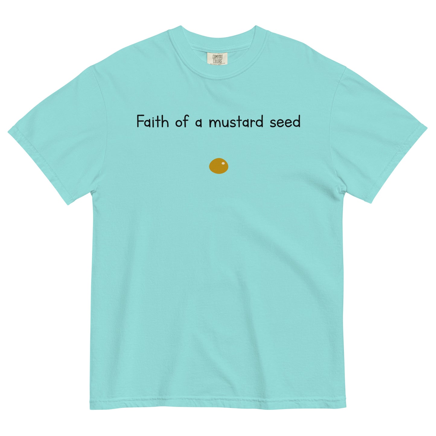 "Faith of a Mustard Seed" black font Tee