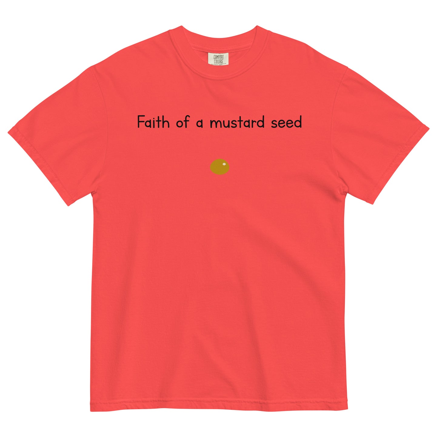 "Faith of a Mustard Seed" black font Tee