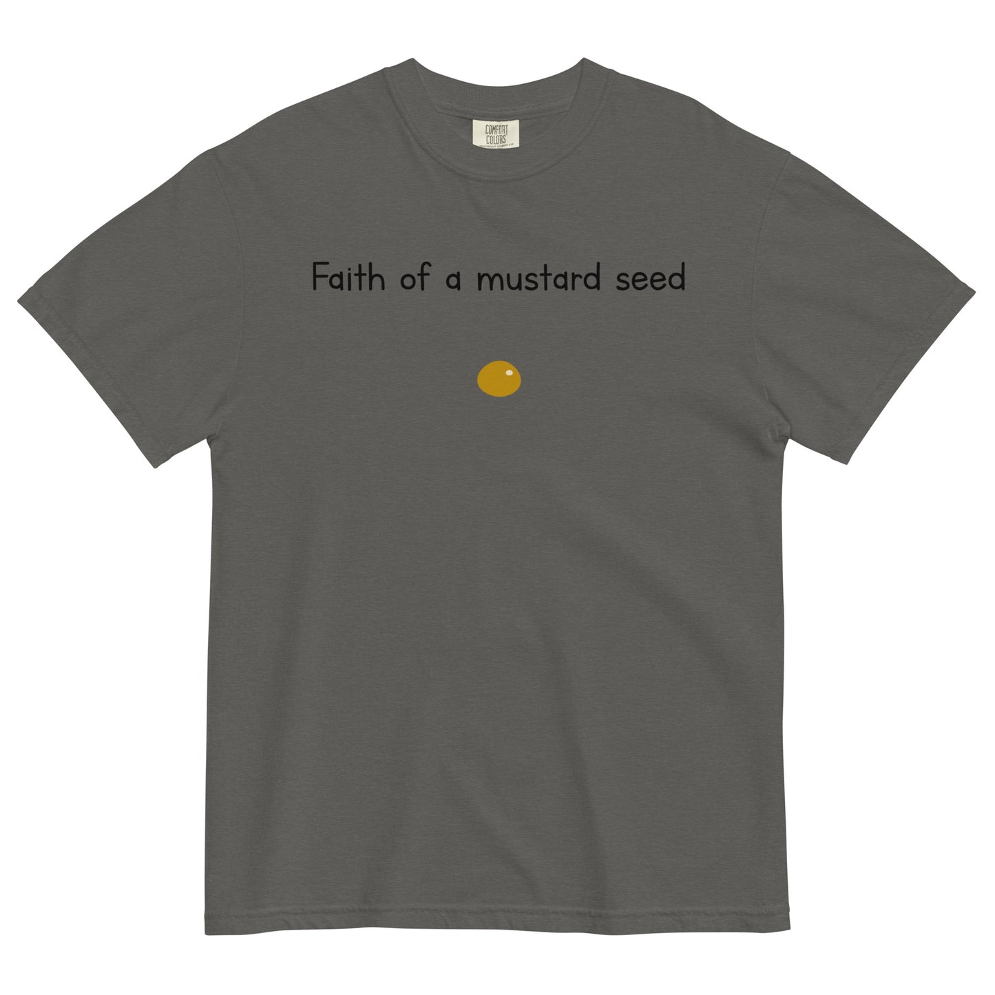 "Faith of a Mustard Seed" black font Tee