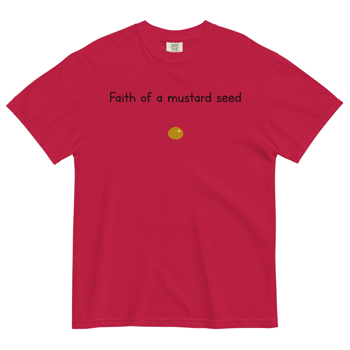 "Faith of a Mustard Seed" black font Tee