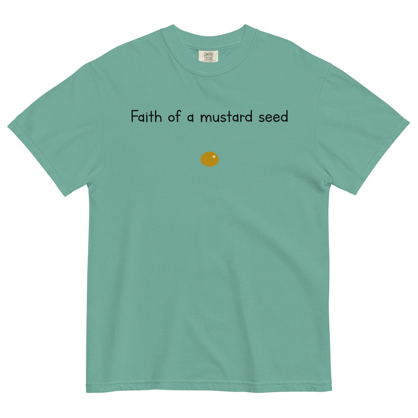 "Faith of a Mustard Seed" black font Tee