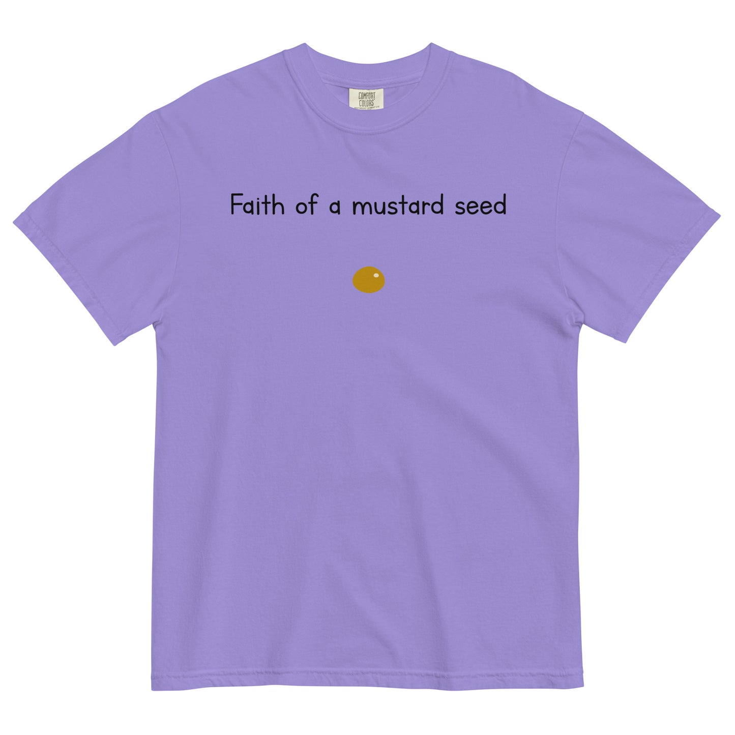 "Faith of a Mustard Seed" black font Tee