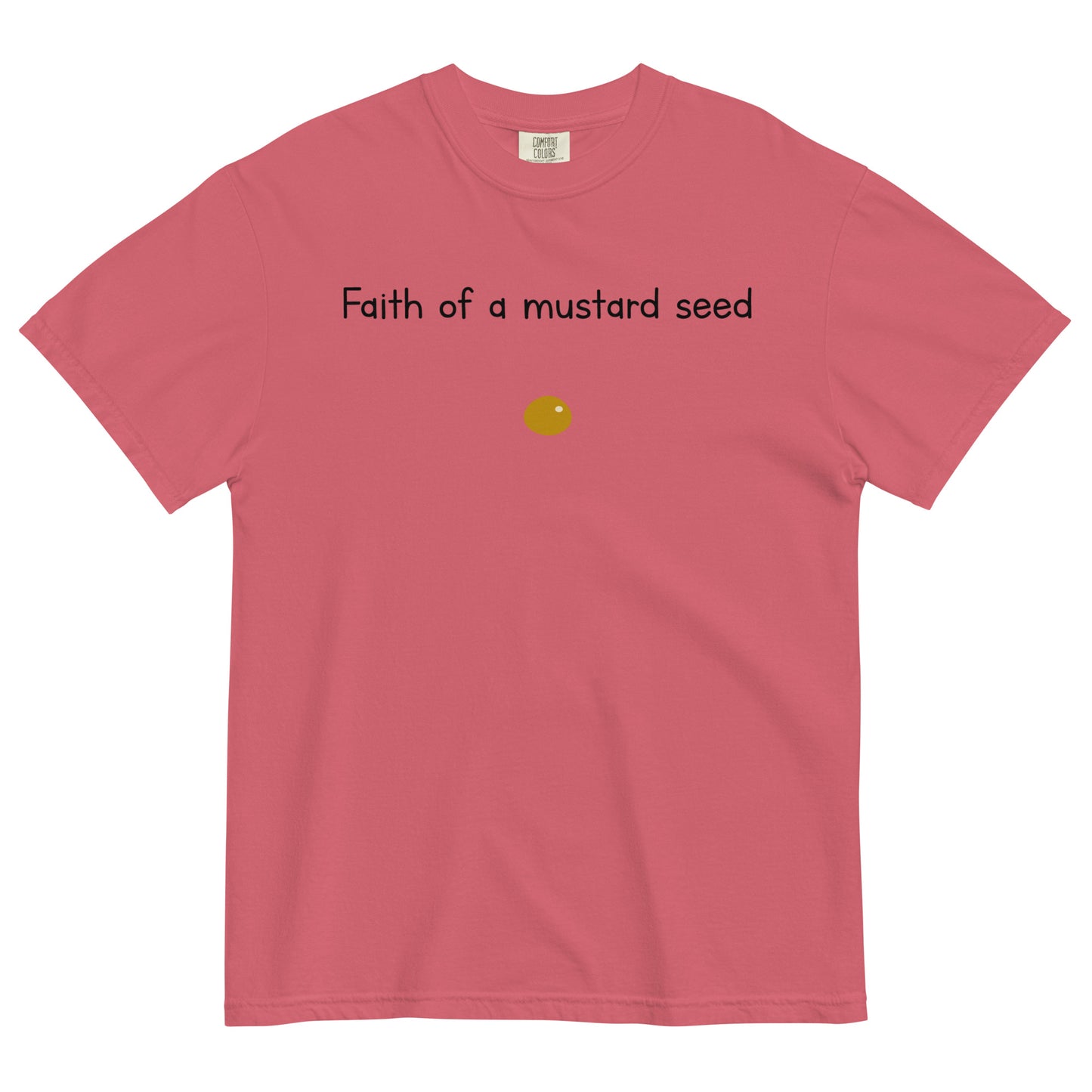 "Faith of a Mustard Seed" black font Tee